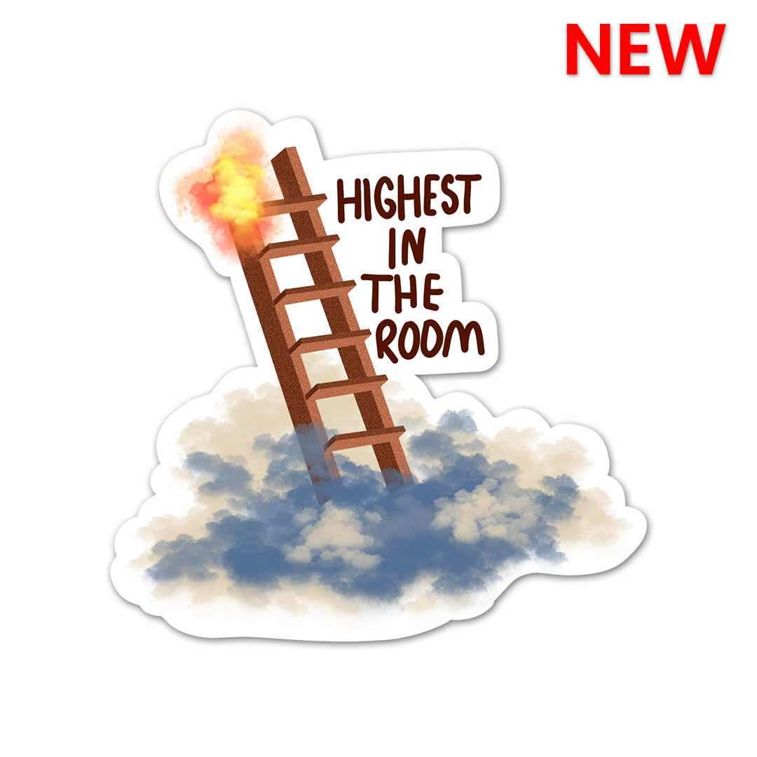 Highest in the Room Sticker waterproof vinyl decal for laptop, bike, car & bottle