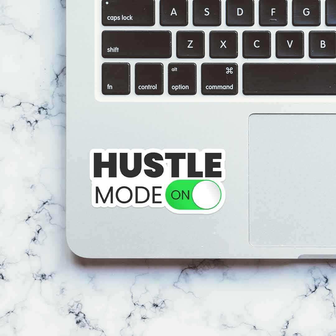 Hustle Mode - ON Sticker waterproof vinyl decal for laptop, bike, car & bottle