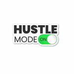 Hustle Mode - ON Sticker waterproof vinyl decal for laptop, bike, car & bottle