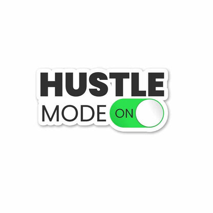 Hustle Mode - ON Sticker waterproof vinyl decal for laptop, bike, car & bottle