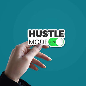 Hustle Mode - ON Sticker waterproof vinyl decal for laptop, bike, car & bottle