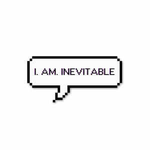 I. Am. Inevitable Sticker waterproof vinyl decal for laptop, bike, car & bottle