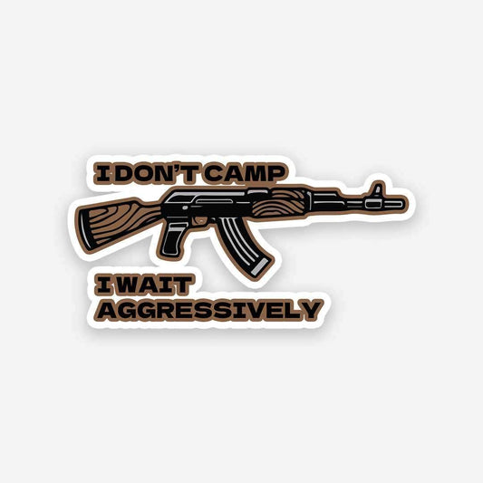 I don't camp sticker - STICK IT UP