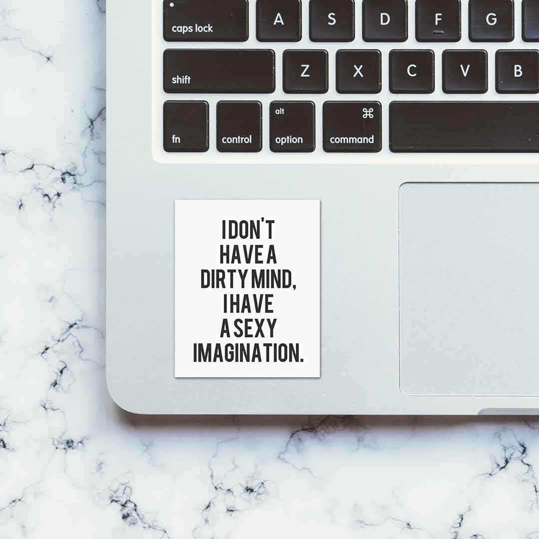 I dont have a dirty mind Sticker waterproof vinyl decal for laptop, bike, car & bottle