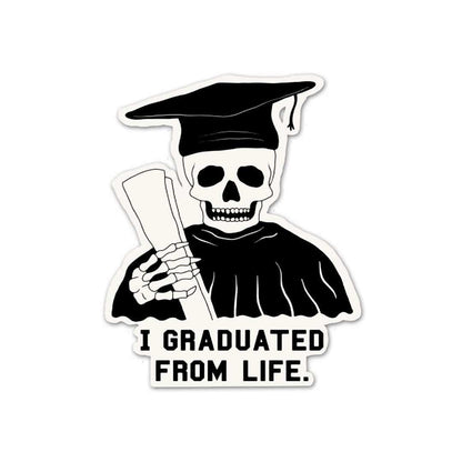 I Graduated From Life Sticker - STICK IT UP