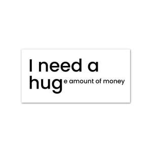 I Need a Hug Sticker waterproof vinyl decal for laptop, bike, car & bottle