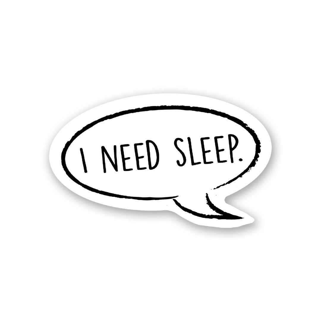 I Need Sleep Sticker waterproof vinyl decal for laptop, bike, car & bottle