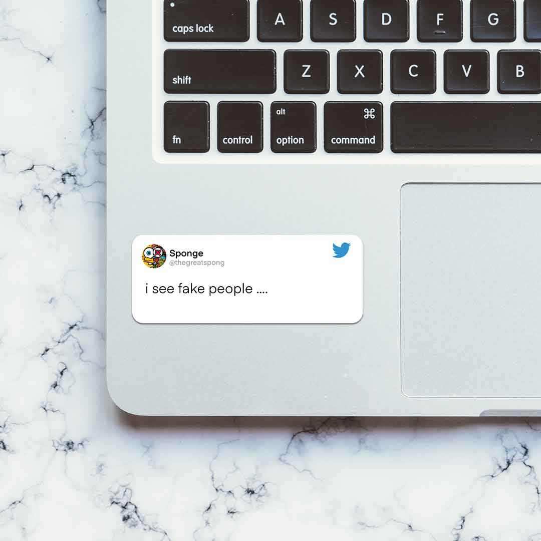 I see fake people Sticker waterproof vinyl decal for laptop, bike, car & bottle
