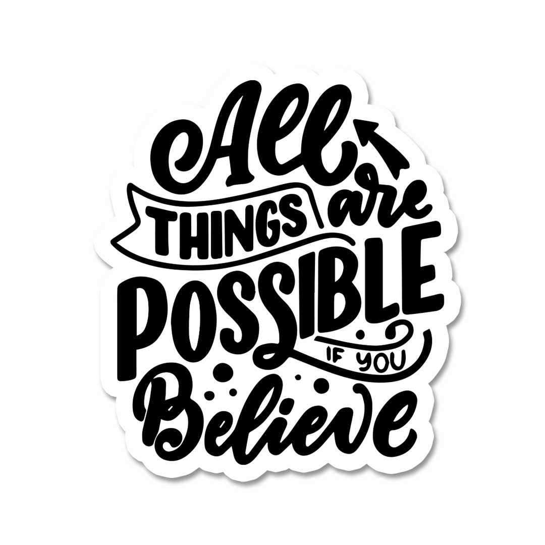 IF YOU BELIEVE Sticker waterproof vinyl decal for laptop, bike, car & bottle