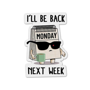 I'll Be Back Sticker waterproof vinyl decal for laptop, bike, car & bottle