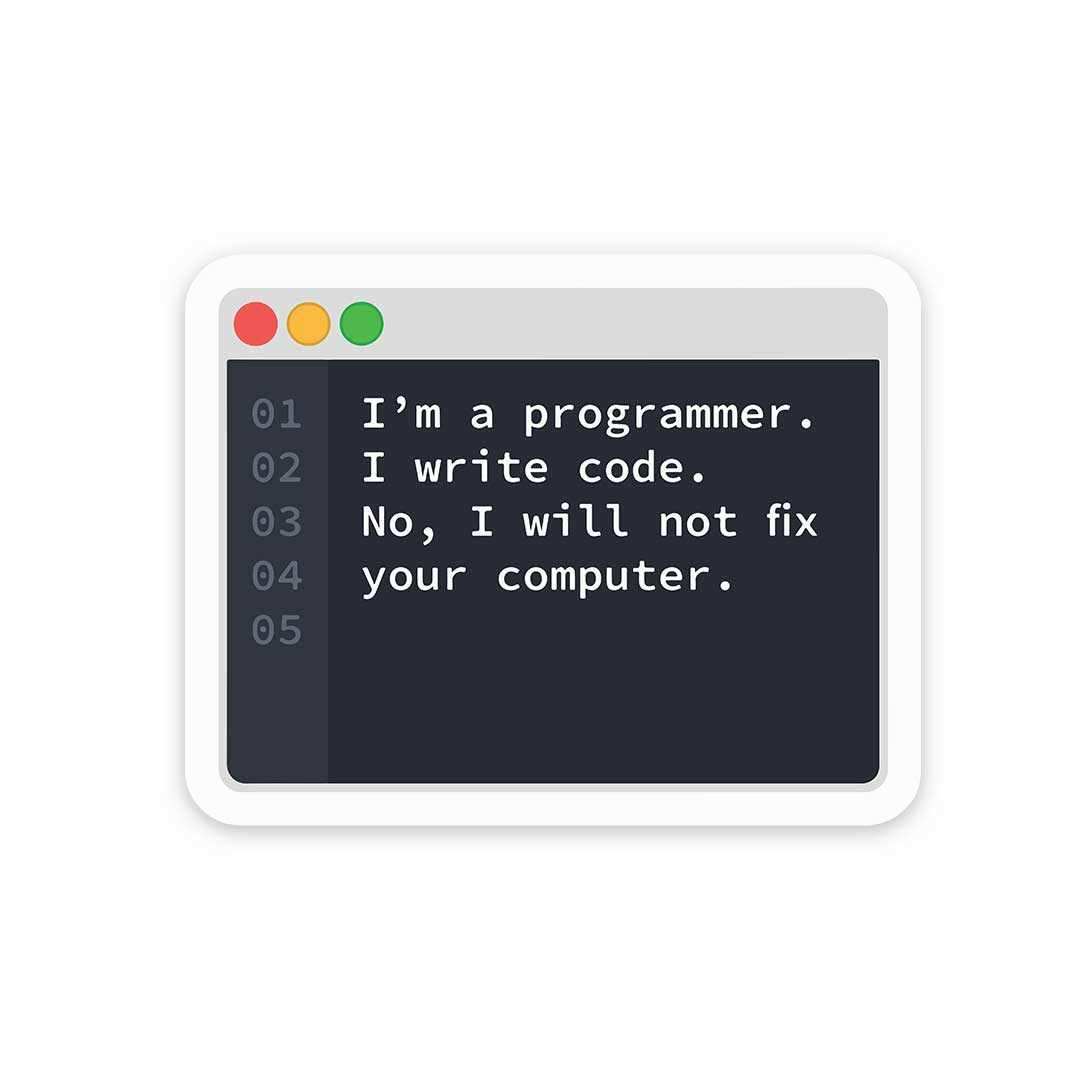 I'm a programmer Sticker - STICK IT UP