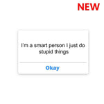 I'm a smart person Sticker waterproof vinyl decal for laptop, bike, car & bottle