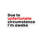 I'm awake Sticker waterproof vinyl decal for laptop, bike, car & bottle