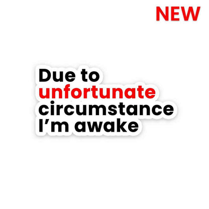 I'm awake Sticker - STICK IT UP