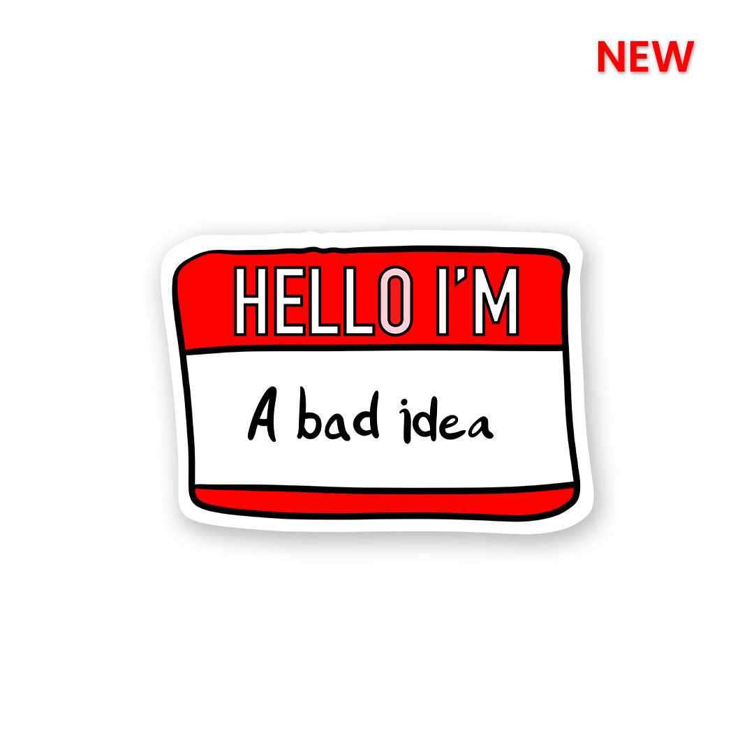 I'm Bad Idea Sticker waterproof vinyl decal for laptop, bike, car & bottle