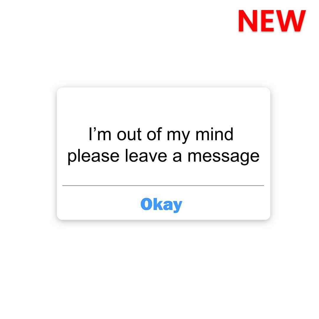 I'm out of my mind Sticker waterproof vinyl decal for laptop, bike, car & bottle