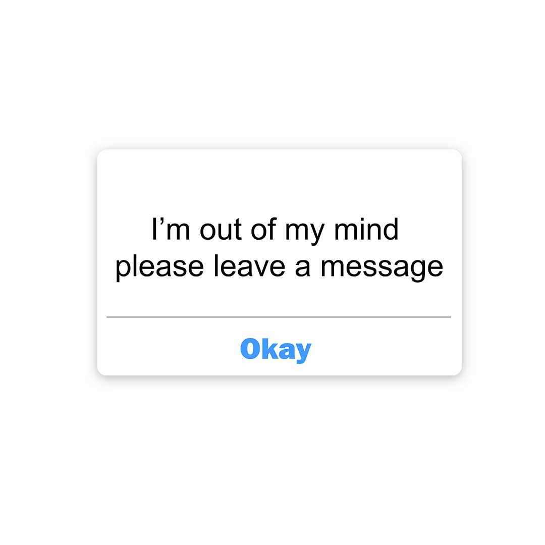 I'm out of my mind Sticker waterproof vinyl decal for laptop, bike, car & bottle