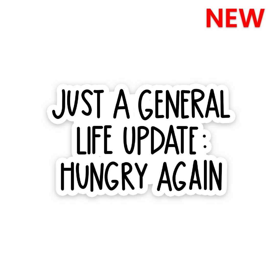 Life Update Sticker Buy Just a general life update Sticker Online | Premium Waterproof ...