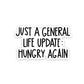 Just a general life update Sticker waterproof vinyl decal for laptop, bike, car & bottle