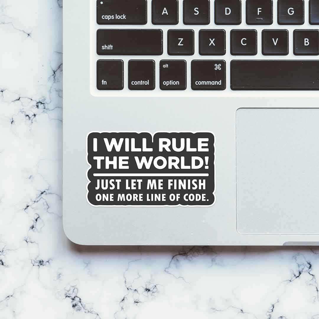 Just let me finish one more line of code Sticker waterproof vinyl decal for laptop, bike, car & bottle