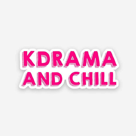 Kdrama and chill sticker - STICK IT UP