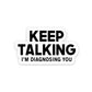 Keep Talking Sticker waterproof vinyl decal for laptop, bike, car & bottle