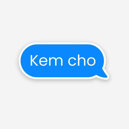Kem Cho sticker waterproof vinyl decal for laptop, bike, car & bottle
