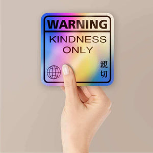 Kindness only Holographic Stickers waterproof vinyl decal for laptop, bike, car & bottle