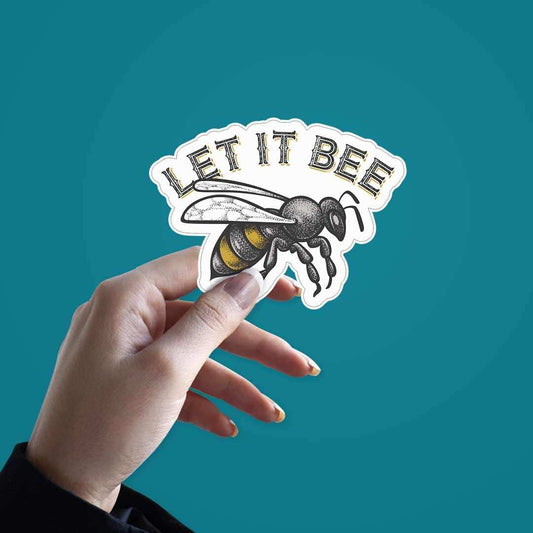 Let it *BEE Sticker waterproof vinyl decal for laptop, bike, car & bottle