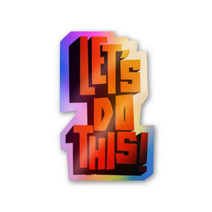 Let's do this Holographic Stickers waterproof vinyl decal for laptop, bike, car & bottle