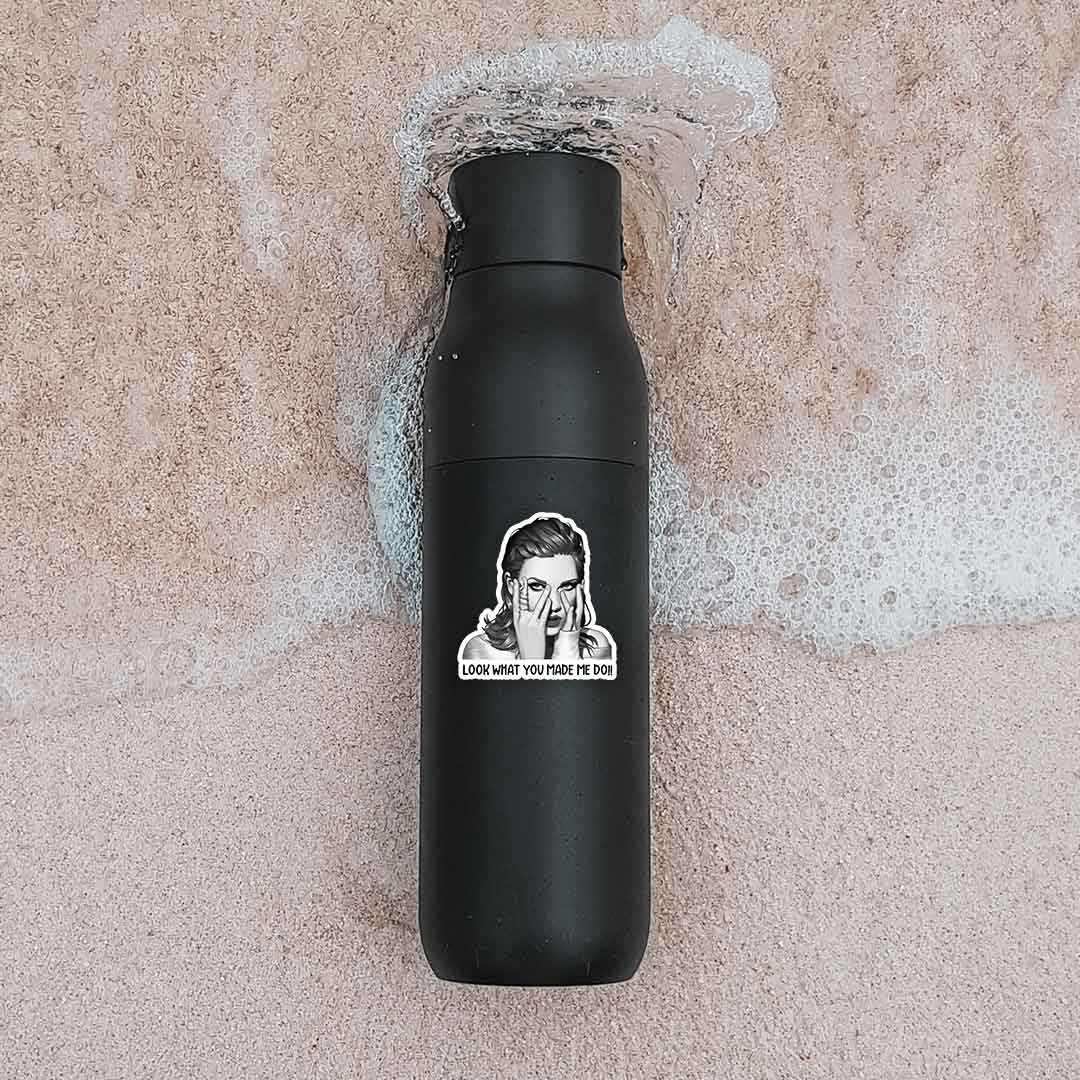 Look What You Made Me Do!! Sticker waterproof vinyl decal for laptop, bike, car & bottle