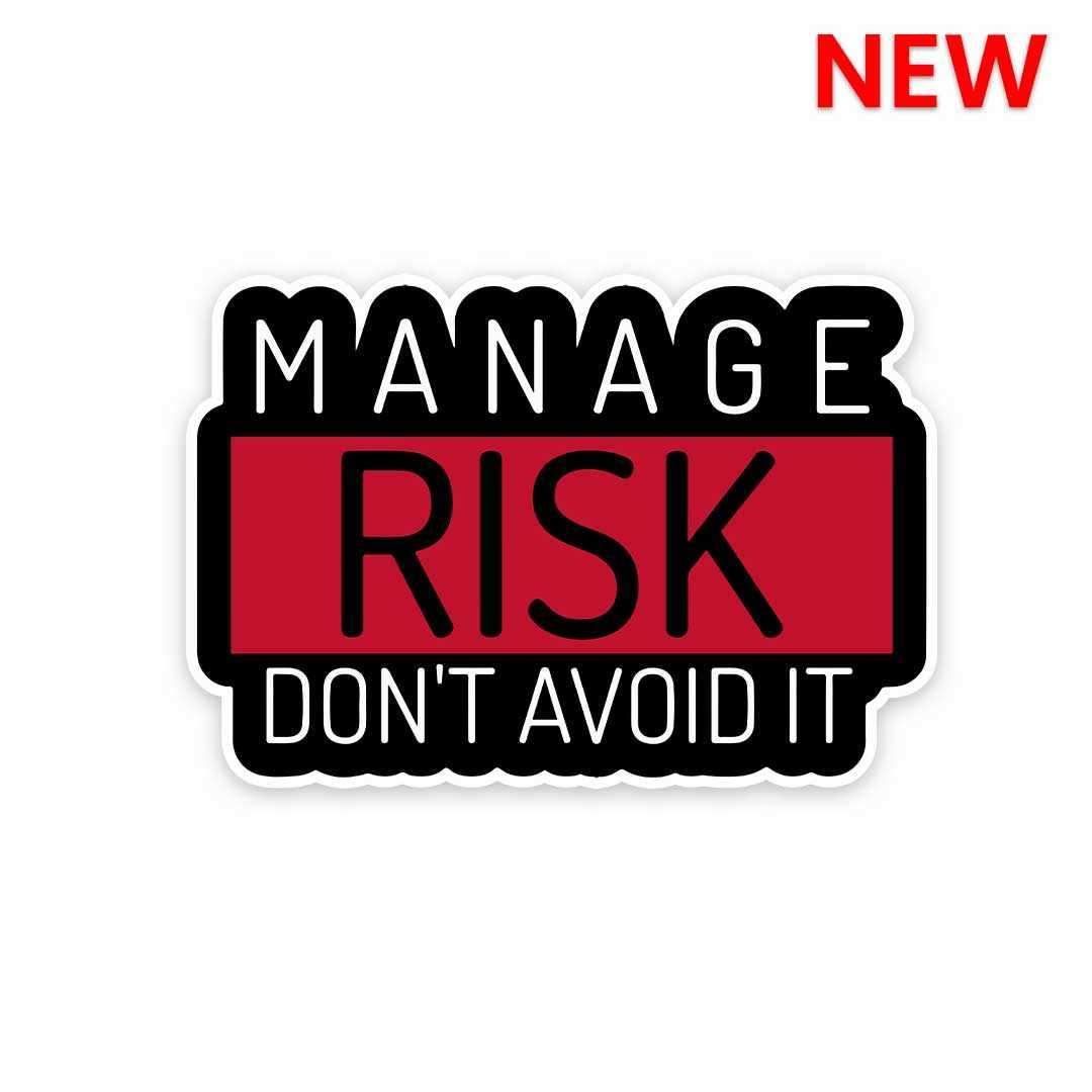 Not Avoiding Risks Buy Manage Risk Don't Avoid It Sticker Online | Premium Waterproof ...