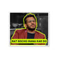 Mat Socho Mana Kar Do Sticker waterproof vinyl decal for laptop, bike, car & bottle