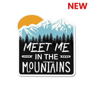 Meet Me In The Mountains Sticker waterproof vinyl decal for laptop, bike, car & bottle