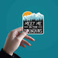 Meet Me In The Mountains Sticker waterproof vinyl decal for laptop, bike, car & bottle