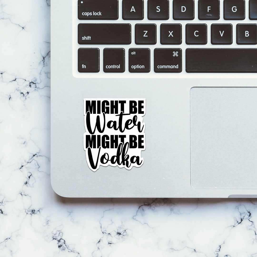Might be Drunk Sticker waterproof vinyl decal for laptop, bike, car & bottle