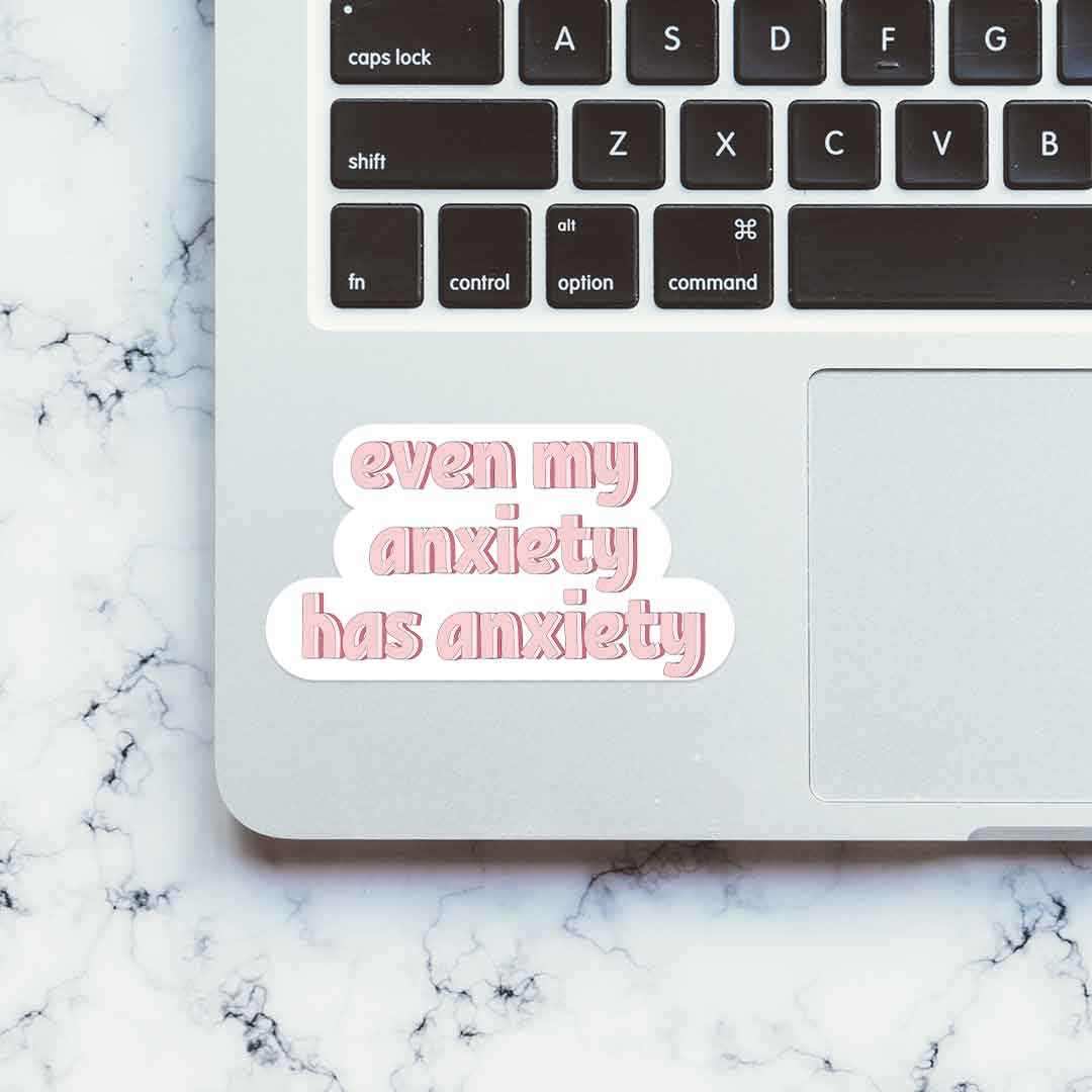 My anxiety has anxiety Sticker - STICK IT UP