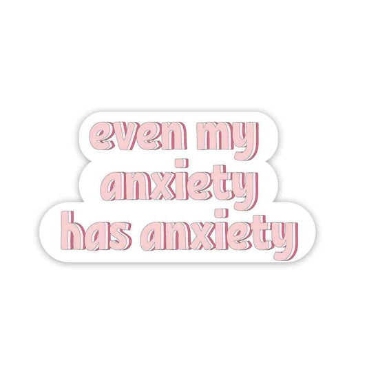My anxiety has anxiety Sticker - STICK IT UP