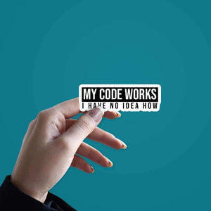My Code Works sticker waterproof vinyl decal for laptop, bike, car & bottle