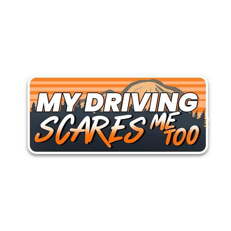 MY DRIVING SCARES ME TOO Bumper Sticker waterproof vinyl decal for laptop, bike, car & bottle