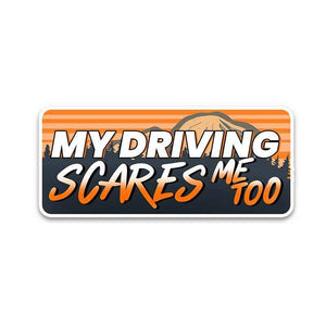 MY DRIVING SCARES ME TOO Bumper Sticker waterproof vinyl decal for laptop, bike, car & bottle
