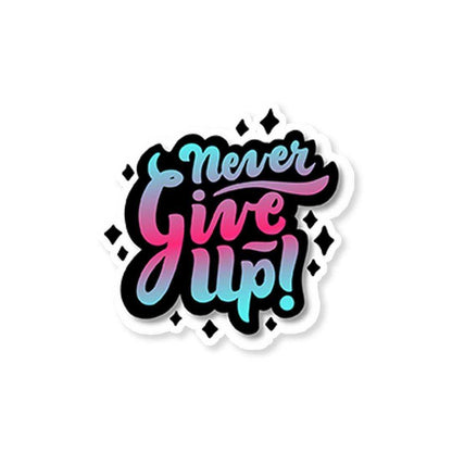 Never give up Sticker - STICK IT UP