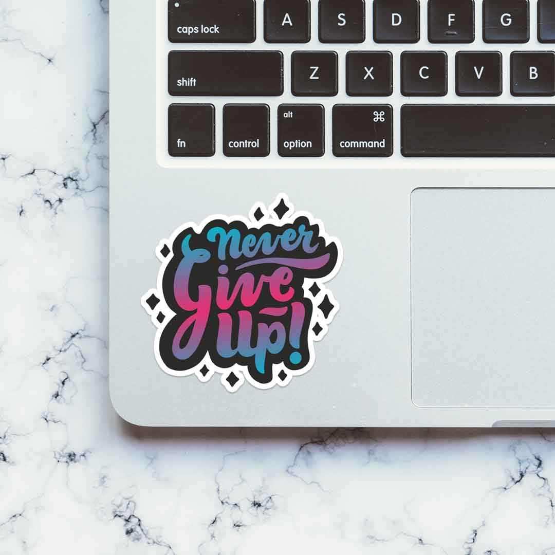 Never give up Sticker - STICK IT UP