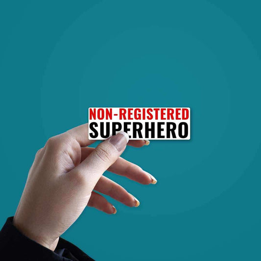 Non - registered Super Hero Sticker - STICK IT UP