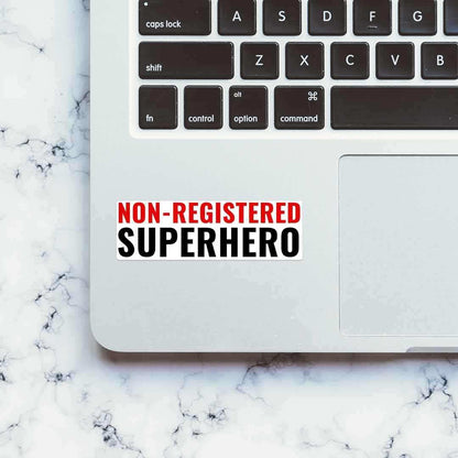 Non - registered Super Hero Sticker - STICK IT UP
