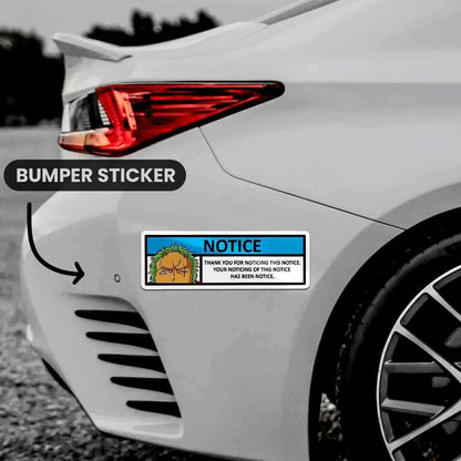 Notice Bumper Sticker waterproof vinyl decal for laptop, bike, car & bottle
