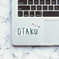 OTAKU Sticker waterproof vinyl decal for laptop, bike, car & bottle