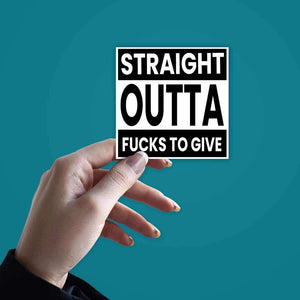Outta fucks to give Sticker - STICK IT UP