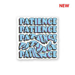 PATIENCE?!! Sticker waterproof vinyl decal for laptop, bike, car & bottle