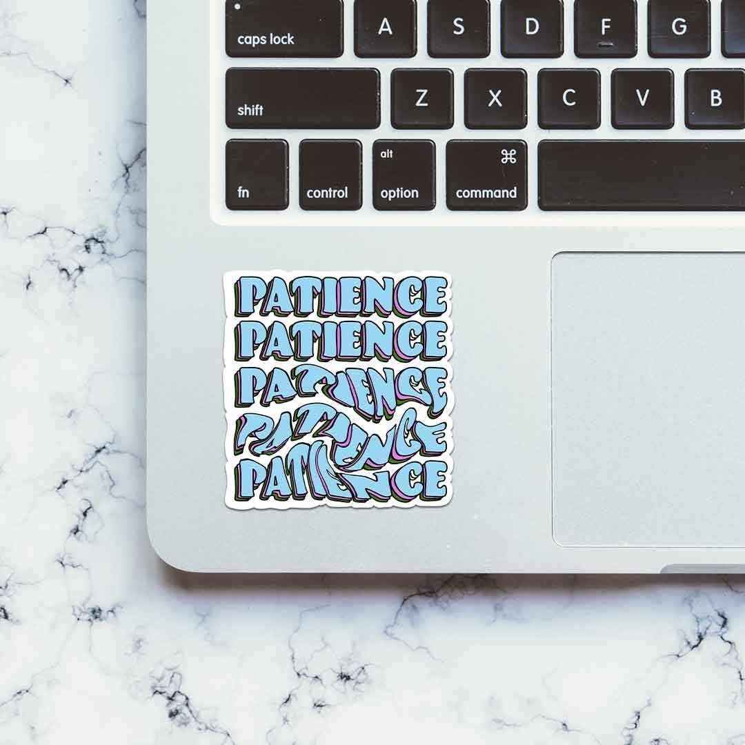 PATIENCE?!! Sticker - STICK IT UP